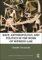 Front cover of Race, Anthropology, and Politics in the Work of Wifredo Lam by Claude Cernuschi