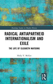 Front cover of Radical Antiapartheid Internationalism and Exile by Holly Y. McGee
