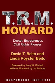 Cover of T. R. M. Howard by David T. Beito