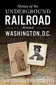 Front cover of Heroes of the Underground Railroad Around Washington, D.C. by Jenny Masur