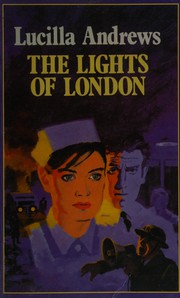 Front cover of The Lights of London by Lucilla Andrews