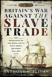 Front cover of Britain's War Against the Slave Trade by Anthony Sullivan