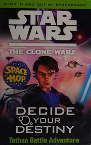 Front cover of Star Wars - Decide Your Destiny - Tethan Battle Adventure by Sue Behrent