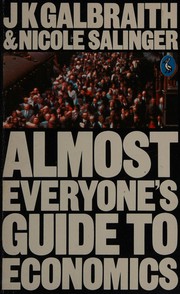 Front cover of Almost everyone's guide to economics by John Kenneth Galbraith