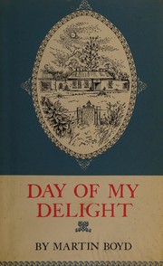 Front cover of Day of my delight by Martin Boyd