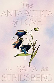 Front cover of The Antarctica of Love by Sara Stridsberg