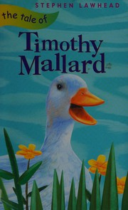 Front cover of The tale of Timothy Mallard by Stephen R. Lawhead