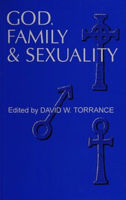 Front cover of God, Family and Sexuality by David W. Torrance