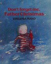 Front cover of Don't forget me, Father Christmas by Virginia Mayo