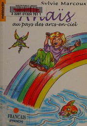 Front cover of Anaïs au pays des arcs-en-ciel by Sylvie Marcoux