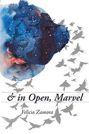 Front cover of & in Open, Marvel by Felicia Zamora