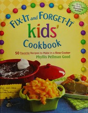 Front cover of Fix-it and forget-it kids' cookbook by Phyllis Pellman Good