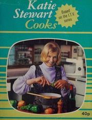Front cover of Katie Stewart cooks by Katie Stewart