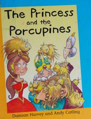 Front cover of The princess and the porcupines by Damian Harvey