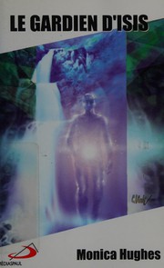 Front cover of Le gardien d'Isis by Monica Hughes        