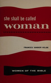 Front cover of She shall be called woman by Frances Vander Velde