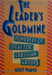 Cover of The Leader's Goldmine by Geoff Waugh
