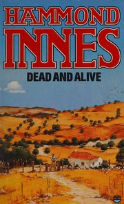 Cover of Dead and Alive by Hammond Innes
