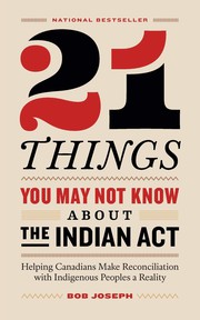 Front cover of 21 Things You May Not Know about the Indian Act by Bob Joseph