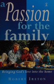 Front cover of A Passion for the Family by Robert Ireton