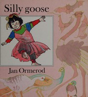 Cover of Silly goose by Jan Ormerod
