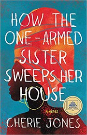 Front cover of How the One-Armed Sister Sweeps Her House by Cherie Jones