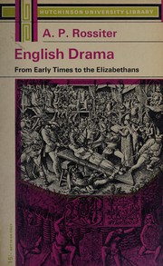 Front cover of English drama from early times to the Elizabethans by A. P. Rossiter