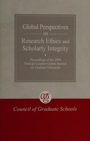 Front cover of Global perspectives on research ethics and scholarly integrity by Italy) Strategic Leaders Global Summit on Graduate Education (2008 Florence