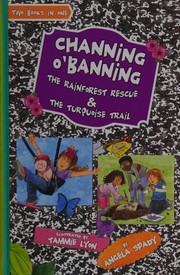 Front cover of Channing O'Banning and the Rainforest Rescue by Angela Spady