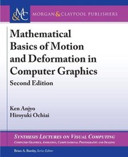 Front cover of Mathematical Basics of Motion and Deformation in Computer Graphics by Ken Anjyo