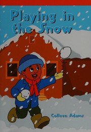Front cover of Playing in the snow by Colleen Adams