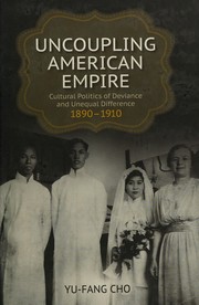 Front cover of Uncoupling American empire by Yu-Fang Cho