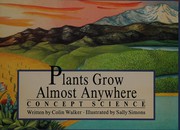Cover of Plants grow almost anywhere (Concept science) by Colin Roland Walker
