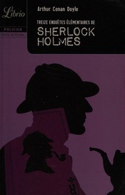 Front cover of Treize enquêtes élémentaires de Sherlock Holmes [13 stories] by Arthur Conan Doyle