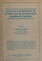 Front cover of Language and treatment of autistic and developmentally disordered children by Thomas L. Layton