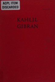 Cover of Kahlil Gibran ; his life and world, by Jean Gibran and Kahlil Gibran by Jean Gibran