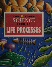 Front cover of The super science book of life processes by David Glover