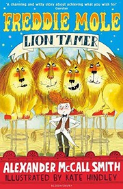 Cover of Freddie Mole, lion tamer by Alexander McCall Smith