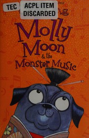 Front cover of Molly Moon & the monster music by Georgia Byng