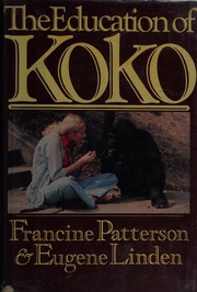 Front cover of The education of Koko by Francine Patterson