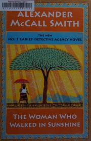 Front cover of The woman who walked in sunshine by Alexander McCall Smith