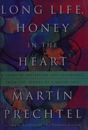 Front cover of Long life, honey in the heart by Martín Prechtel