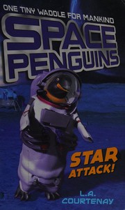 Cover of Space Penguins Star Attack! by L. A. Courtenay