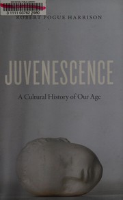 Cover of Juvenescence by Robert Pogue Harrison