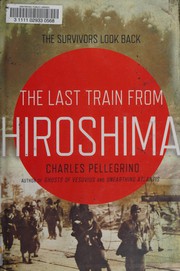 Cover of The last train from Hiroshima by Charles R. Pellegrino
