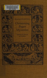 Cover of Christening pagan mysteries by Marjorie O'Rourke Boyle