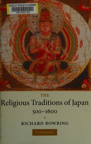 Front cover of The religious traditions of Japan, 500-1600 by Richard John Bowring