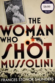 Front cover of The woman who shot Mussolini by Frances Stonor Saunders