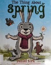 Cover of The Thing About Spring by Daniel Kirk