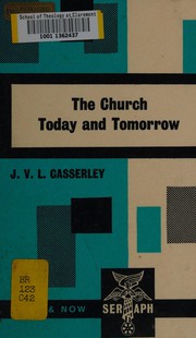 Cover of The Church to-day and to-morrow by J. V. Langmead Casserley